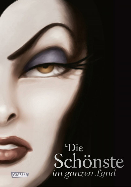 Disney Villains 1: Die Schönste im ganzen Land: Das Märchen von Schneewittchen und der bösen Königin | Dark Fantasy-Buchreihe über die wahren Geschichten der Disney Bösewichte (1)