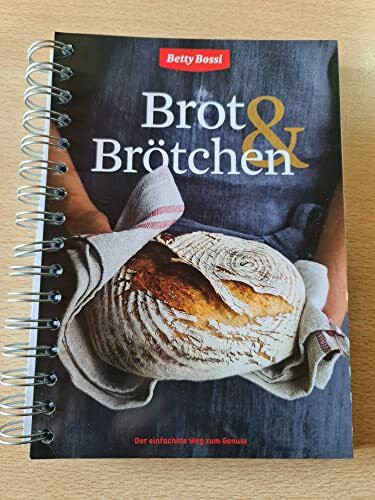 Betty Bossi Brot & Brötchen Rezeptbuch Spiralbindung 100 Rezepte Schritt-füt-Schritt-Anleitungen für perfekte Ergebnisse Backwaren Selbstgemacht Brotgenuss für jeden Geschmack