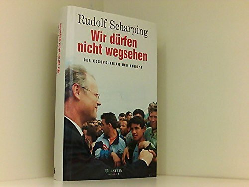 Wir dürfen nicht wegsehen : Der Kosovo-Krieg und Europa