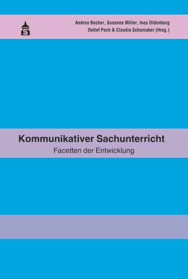 Kommunikativer Sachunterricht: Festschrift für Astrid Kaiser