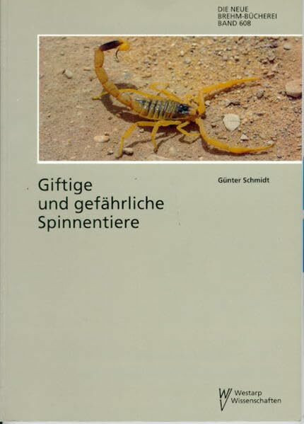 Giftige und gefährliche Spinnentiere: Humanpathogene Skorpione (Scorpionida), Milben (Acarina) und Spinnen (Araneida)