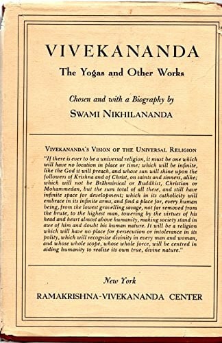 Vivekananda: The Yogas and Other Works: Including the Chicago Addresses, Jnana-yoga, Bhakti-yoga, Karma-yoga, Raja-yoga, Inspired Talks and Lectures, Poems and Letters