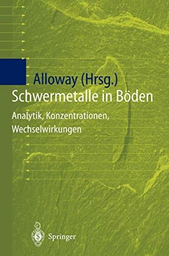 Schwermetalle in Böden: Analytik, Konzentration, Wechselwirkungen