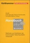 Handbuch ökoBudget: Von der Lokalen Agenda 21 zum zukunftsbeständigen Stadtmanagement. Methode und Verfahren der kommunalen Naturhaushaltswirtschaft (Recht und Verwaltung)