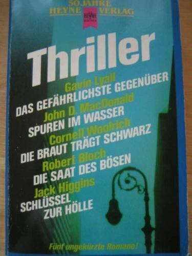 Thriller. 5 ungekürzte Spannungsromane in einem Band: Das gefährlichste Gegenüber / Spuren im Wasser / Die Braut trägt Schwarz / Die Saat des Bösen / Schlüssel zur Hölle