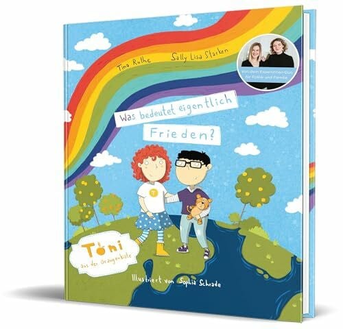 Was bedeutet eigentlich Frieden?: Toni aus der Orangenkiste von Tina Ruthe und Sally Lisa Starken