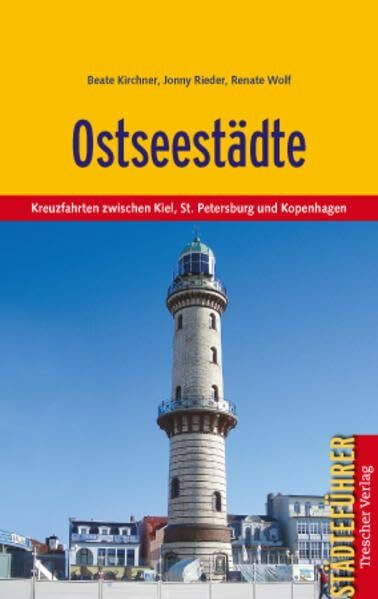 Ostseestädte: Kreuzfahrten zwischen Kiel, St. Petersburg und Kopenhagen (Trescher-Reiseführer)