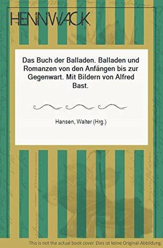Das Buch der Balladen. Balladen und Romanzen von den Anfängen bis zur Gegenwart
