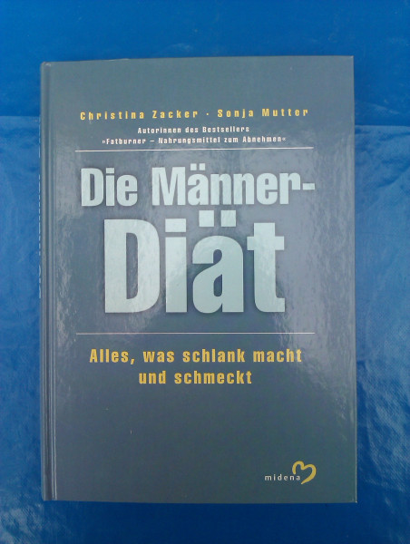 Die Männer-Diät. Alles, was schlank macht und schmeckt