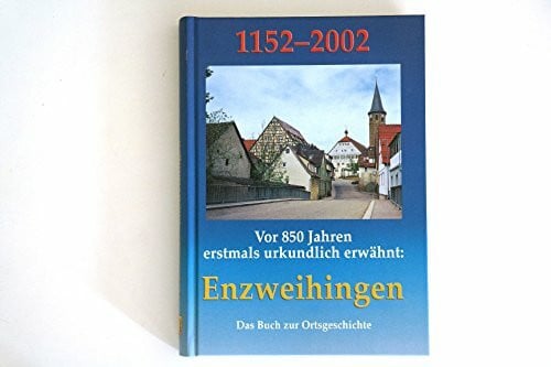 Enzweihingen Das Buch zur Ortsgeschichte