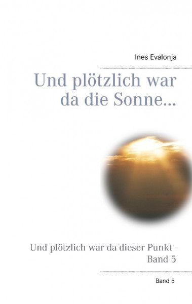 Und plötzlich war da die Sonne...