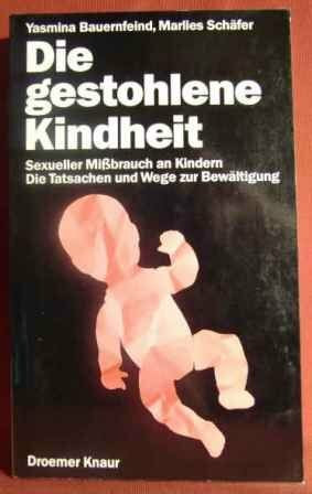 Die gestohlene Kindheit. Sexueller Mißbrauch an Kindern