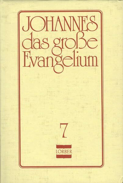 Johannes, das große Evangelium, 11 Bde., Ln, Bd.7 (Johannes, das grosse Evangelium)