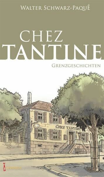 Chez Tantine: Grenzgeschichten