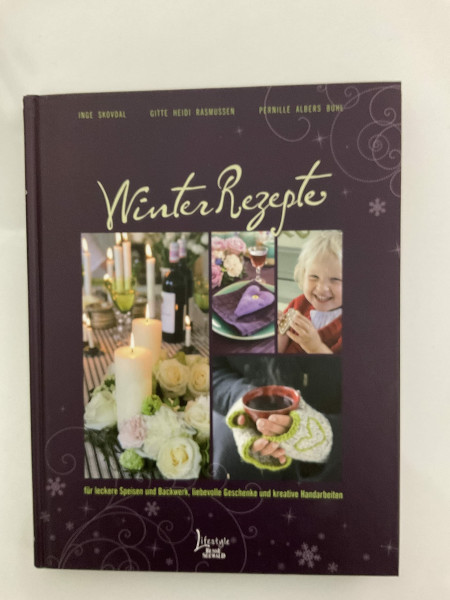 Winterrezepte: für leckere Speisen und Backwerk, liebevolle Geschenke und kreative Handarbeiten