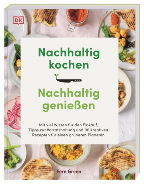 Nachhaltig kochen, nachhaltig genießen