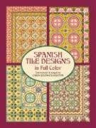 Spanish Tile Designs in Full Color (Dover Pictorial Archive)