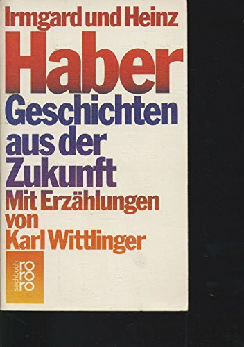 Geschichten aus der Zukunft. Mit Erzählungen von Karl Wittlinger