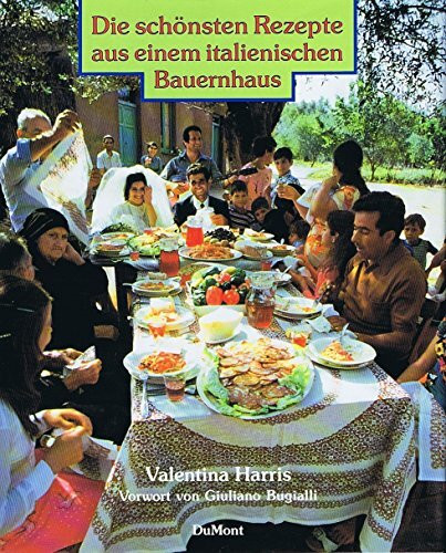 Die schönsten Rezepte aus einem italienischen Bauernhaus