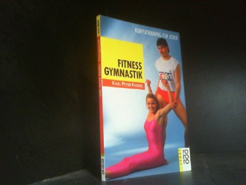Fitnessgymnastik: Körpertraining für jeden (rororo sachbuch - sport)