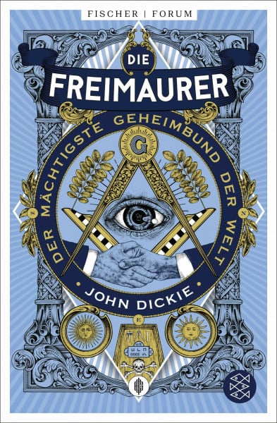 Die Freimaurer – Der mächtigste Geheimbund der Welt (Fischer Forum, Band 4)