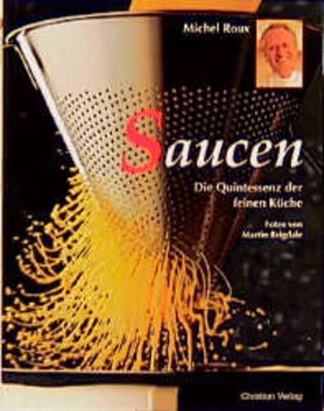 Saucen: Die Quintessenz der feinen Küche