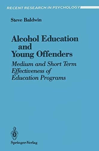 Alcohol Education and Young Offenders: Medium and Short Term Effectiveness of Education Programs (Recent Research in Psychology)