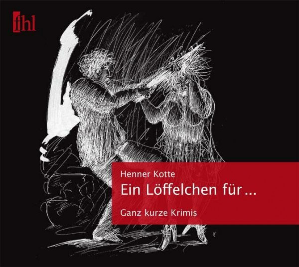 Ein Löffelchen für...: Ganz kurze Krimis