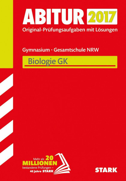 STARK Abiturprüfung Nordrhein-Westfalen - Biologie GK: Original-Prüfungsaufgaben mit Lösungen 2010-2016