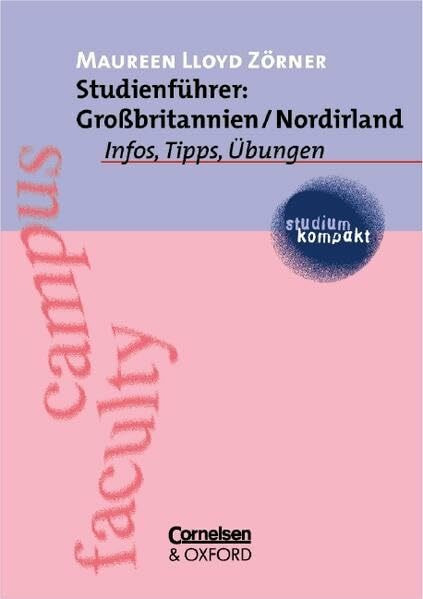 studium kompakt - Anglistik/Amerikanistik: Studienführer: Großbritannien/Nordirland: Infos, Tipps, Übungen. Studienbuch