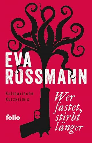 Wer fastet, stirbt länger: Kulinarische Kurzkrimis