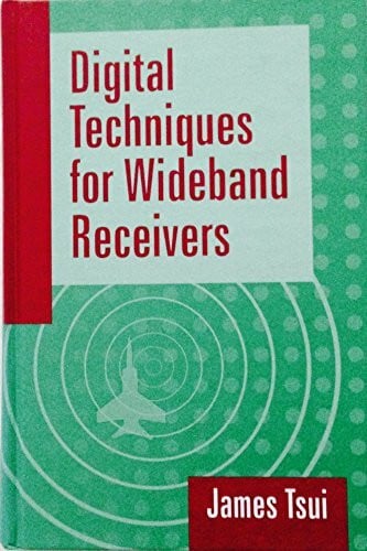 Digital Techniques for Wideband Receivers (Artech House Radar Library)