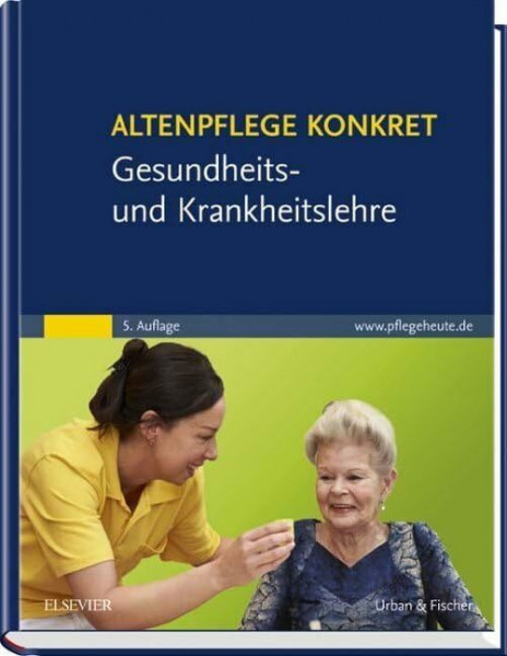 Altenpflege konkret Gesundheits- und Krankheitslehre