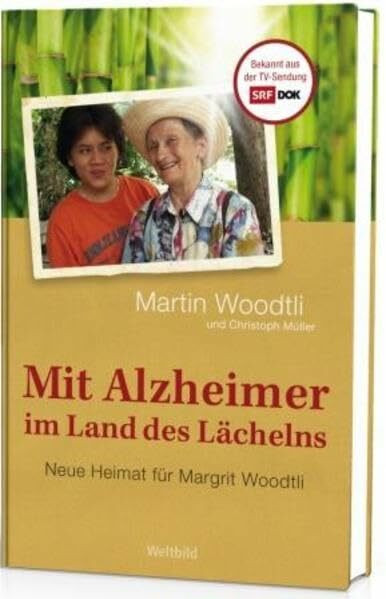 Mit Alzheimer im Land des Lächelns:: Neue Heimat für Margrit Woodtli