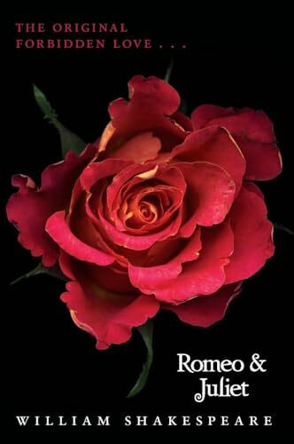 Romeo and Juliet: A Timeless Shakespearean Tragedy of Forbidden Love for Young Adults (Teen Classics)