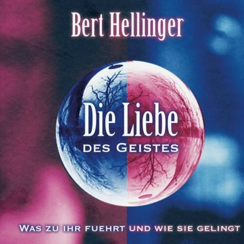 Bert Hellinger, Die Liebe des Geistes