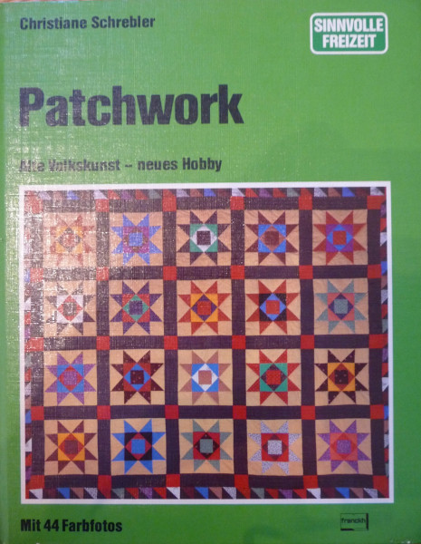 Patchwork. Alte Volkskunst, neues Hobby