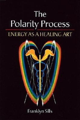 The Polarity Process: Energy as a Healing Art