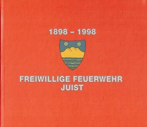 Mobiler Inselschutz 1898-1998: Freiwillige Feuerwehr Juist