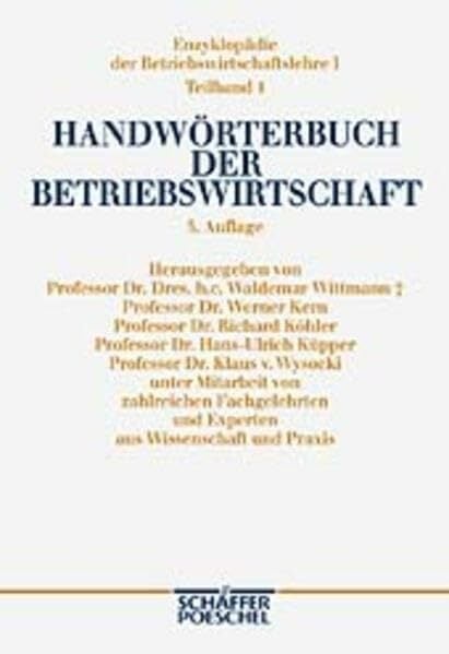Handwörterbuch der Betriebswirtschaft (Enzyklopädie der Betriebswirtschaftslehre (EdBWL)) Handwörterbuch der Betriebswirtschaft (Enzyklopädie der Betriebswirtschaftslehre (EdBWL))