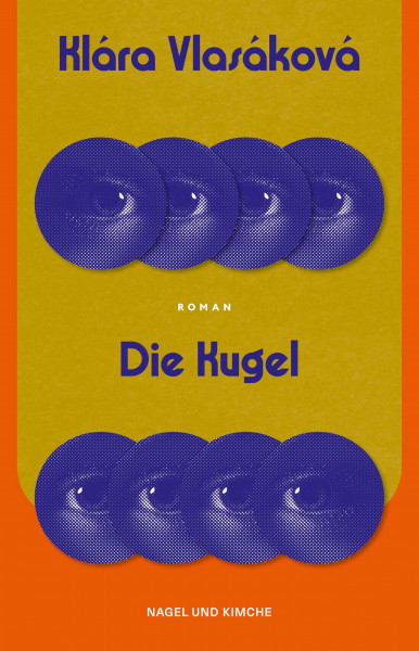 Die Kugel: Roman | »Ein beachtlicher Debütroman!« Tobias Wenzel, ORF Kulturjournal | Eine bestechende Parabel auf unsere Zeit | Gastland Tschechien Frankfurter Buchmesse 2026