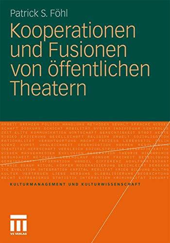 Kooperationen und Fusionen von öffentlichen Theatern (Kulturmanagement und Kulturwissenschaft)