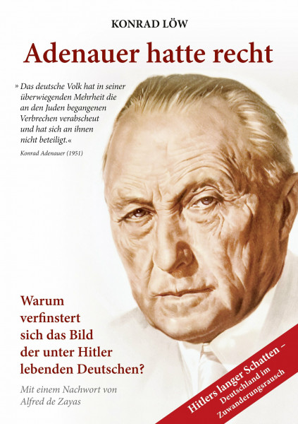 Adenauer hatte recht: Warum verfinstert sich das Bild der unter Hitler lebenden Deutschen?