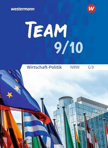 TEAM - Arbeitsbücher für Wirtschaft-Politik - Ausgabe für Gymnasien (G9) in Nordrhein-Westfalen - Neubearbeitung: Arbeitsbuch 9/10