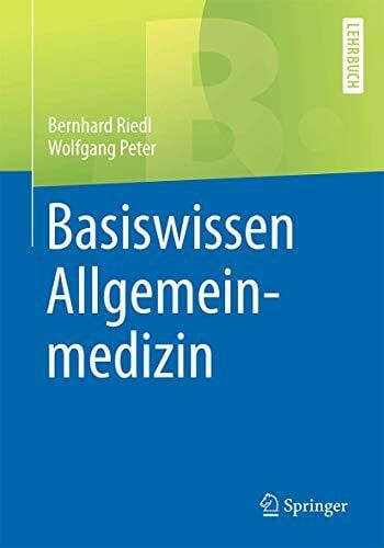 Basiswissen Allgemeinmedizin (Springer-Lehrbuch)