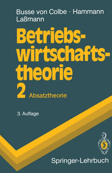 Betriebswirtschaftstheorie: Band 2: Absatztheorie (Springer-Lehrbuch) (German Edition)