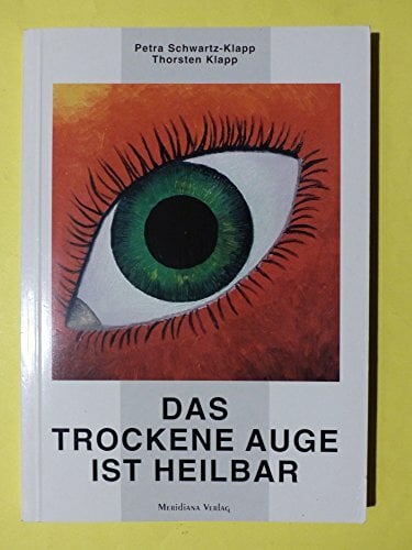Das Trockene Auge ist heilbar Das Trockene Auge ist heilbar