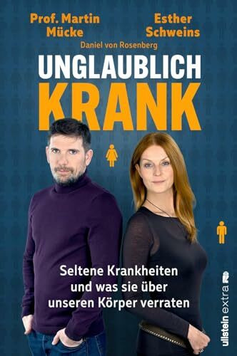 Unglaublich krank: Seltene Krankheiten und was sie über unseren Körper verraten | Von den Machern des beliebten Podcasts