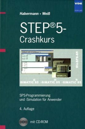 STEP® 5-Crashkurs: SPS-Programmierung und -Simulation für Anwender