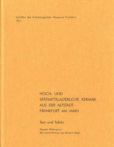 Hoch- und spätmittelalterliche Keramik aus der Altstadt Frankfurt am Main
